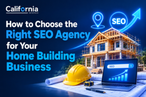 How to Choose the Right SEO Agency for Your Home Building Business
